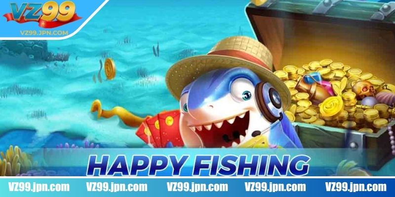 Đôi nét về trò chơi Happy fishing VZ99