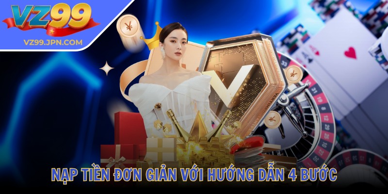 Nạp tiền đơn giản với hướng dẫn 4 bước